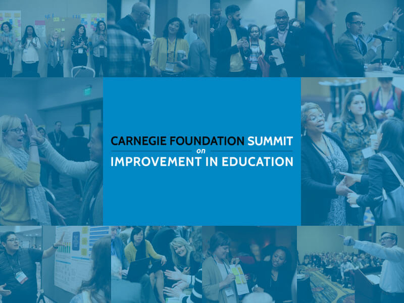 Carnegie Summit on Improvement in Education Carnegie Foundation for